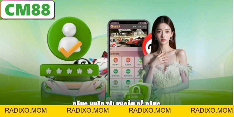 Đăng Nhập CM88 - Cách Thực Hiện Đơn Giản Và Nhanh Chóng - radixo