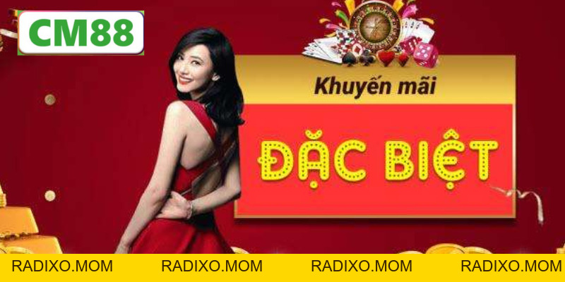 Khuyến Mãi CM88 - Những Ưu Đãi Hấp Dẫn Dành Cho Hội Viên - radixo