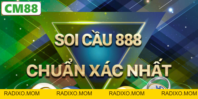 Soi Cầu 888 - Dự Đoán Số Lô Đề Chính Xác Nhất Tại CM88 - radixo