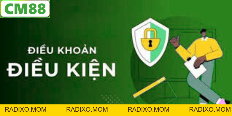 Điều Khoản và Điều Kiện CM88 - Những Quy Định Quan Trọng - radixo