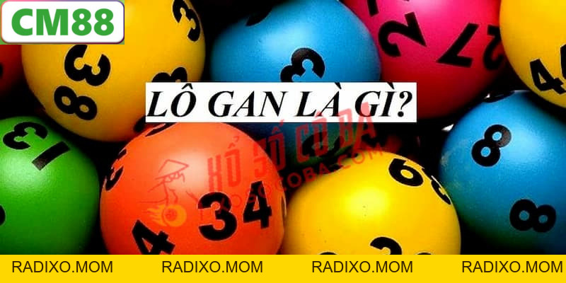 Lô gan là gì? Cách soi số hiệu quả và chính xác trên CM88 - radixo