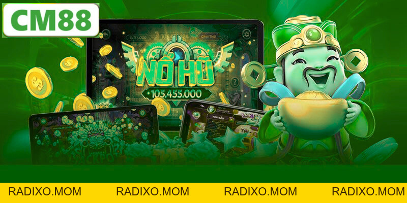 Nổ Hũ CM88 - Cơ Hội Trúng Lớn Với Những Giải Thưởng Lớn - radixo
