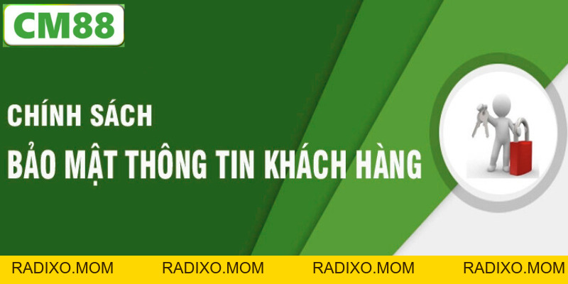 Chính Sách Bảo Mật CM88 - Đảm Bảo An Toàn Cho Người Chơi - radixo
